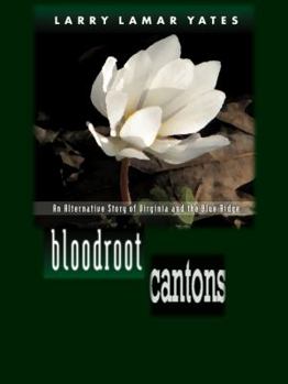 Bloodroot Cantons: An Alternative Story of Virginia and the Blue Ridge