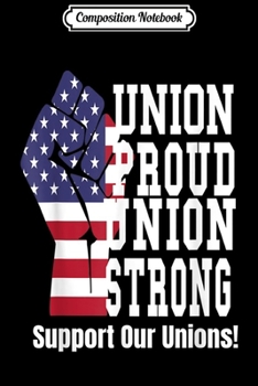 Paperback Composition Notebook: Union Worker Union Proud Union Strong American Flag Journal/Notebook Blank Lined Ruled 6x9 100 Pages Book