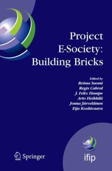 Paperback Project E-Society: Building Bricks: 6th Ifip Conference on E-Commerce, E-Business and E-Government (I3e 2006), October 11-13, 2006, Turku, Finland Book