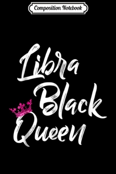 Paperback Composition Notebook: Libra Black Queen Zodiac For Black Women Journal/Notebook Blank Lined Ruled 6x9 100 Pages Book