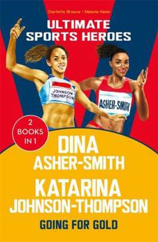 Paperback Katarina Johnson-Thompson / Dina Asher-Smith (Ultimate Sports Heroes) - Going for Gold Book