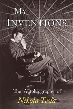 Paperback My Inventions: The Autobiography of Nikola Tesla Book