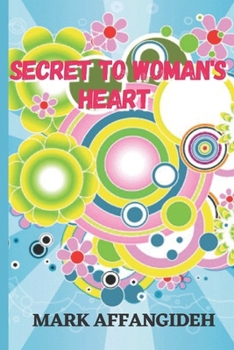 Paperback Secret to Woman's Heart: Win her heart Book