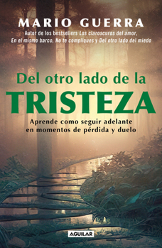 Paperback del Otro Lado de la Tristeza. Aprende Como Seguir Adelante En Momentos de Pérdid A Y Duelo / On the Other Side of Sadness. Learn How to Move on in Tim [Spanish] Book