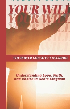 Paperback Your Will: The Power God Won't Override Book