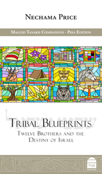 Hardcover Tribal Blueprints: Twelve Brothers and the Destiny of Israel Book
