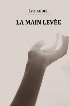 Paperback La main levée: Recueil de nouvelles [French] Book