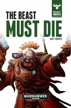 The Beast Must Die - Book  of the Warhammer 40,000