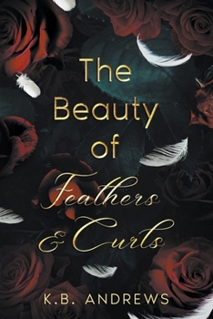 Paperback The Beauty of Feathers and Curls Book