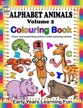 Paperback Learn with Colour Alphabet Animals Volume 2 Colouring Book: Coloring and handwriting practice for toddlers and preschoolers. Color animals of the alph Book