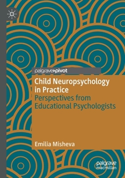 Paperback Child Neuropsychology in Practice: Perspectives from Educational Psychologists Book