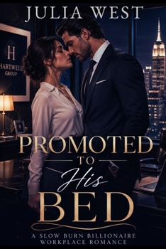Paperback Promoted To His Bed: A Slow Burn Billionaire Workplace Romance Book