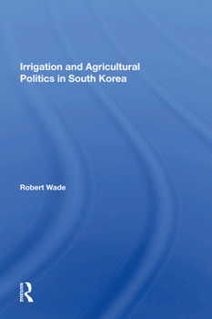 Paperback Irrigation and Agricultural Politics in South Korea Book