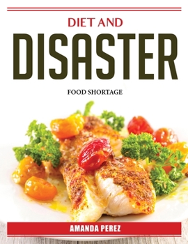Paperback Diet and Disaster: Food Shortage Book