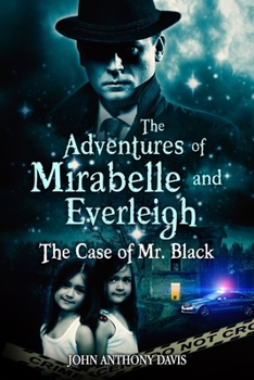 Paperback The Adventures of Mirabelle and Everleigh: The Case of Mr. Black Book