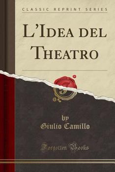 Paperback L'Idea del Theatro (Classic Reprint) [Italian] Book