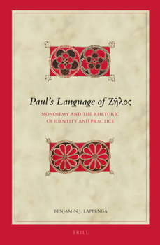 Hardcover Paul's Language of Ζῆλος: Monosemy and the Rhetoric of Identity and Practice Book