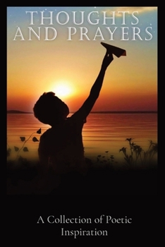 Paperback Thoughts and Prayers: A Collection of Poetic Inspiration [Large Print] Book