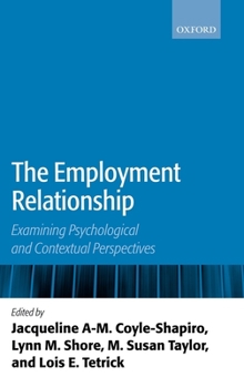 Hardcover The Employment Relationship: Examining Psychological and Contextual Perspectives Book