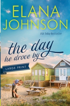 Paperback The Day He Drove By: Sweet Contemporary Romance [Large Print] Book