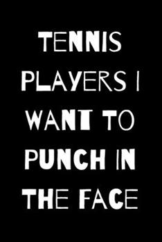 Paperback Tennis Players I Want To Punch In The Face Book