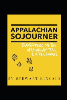 Paperback Appalachian Sojourner: Transformed on the Appalachian Trail and Other Byways Book