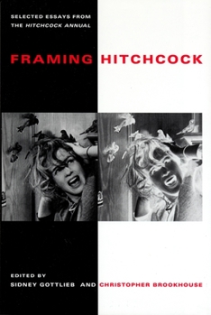 Paperback Framing Hitchcock: Selected Essays from the Hitchock Annual Book