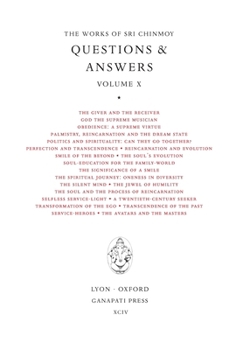 Sri Chinmoy: Answers X