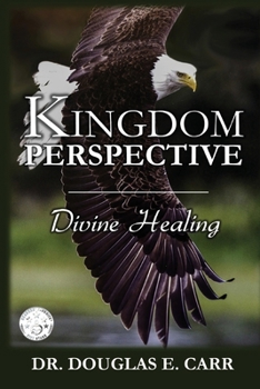 Paperback Kingdom Perspective: Divine Healing Book