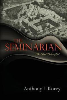 Paperback The Seminarian: The Road Back To God Book