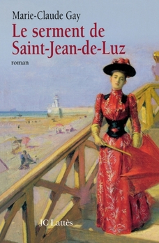 Le Serment de Saint Jean de Luz (Romans historiques)