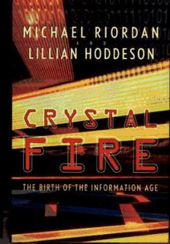 Hardcover Crystal Fire: The Birth of the Information Age Book
