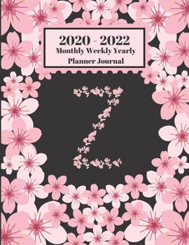 Paperback 2020 - 2022 Monthly Weekly Yearly Planner Journal: Z Monogram Initial Letter Z Cherry Blossoms Flower Personalized 2 Year Planner Appointment Calendar Book