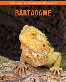 Paperback Bartagame: Ein Bilderbuch mit lustigen Fakten über Bartagame [German] [Large Print] Book