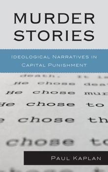 Paperback Murder Stories: Ideological Narratives in Capital Punishment Book
