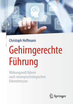 Paperback Gehirngerechte Führung: Wirkungsvoll Führen Nach Neuropsychologischen Erkenntnissen [German] Book