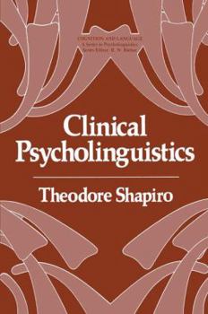 Hardcover Clinical Psycholinguistics (Cognition and Language: A Series in Psycholinguistics) Book