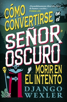 Como Convertirse En El Senor Oscuro Y Morir En El Intento