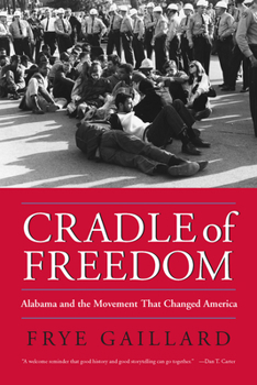 Paperback Cradle of Freedom: Alabama and the Movement That Changed America Book
