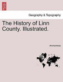 Paperback The History of Linn County. Illustrated. Book