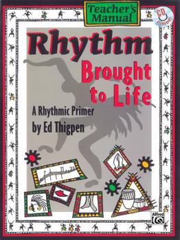 Paperback Rhythm Brought to Life: A Rhythmic Primer (Optional Teacher's Manual), Book & CD Book