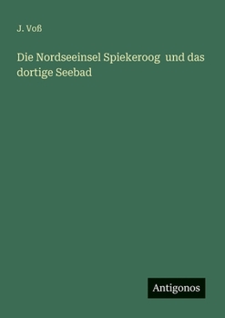 Paperback Die Nordseeinsel Spiekeroog und das dortige Seebad [German] Book