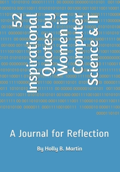Paperback 52 Inspirational Quotes by Women in Computer Science & IT: A Journal for Reflection Book