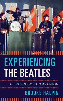 Hardcover Experiencing the Beatles: A Listener's Companion Book