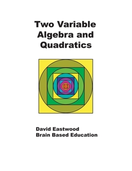 Paperback Two Variable Algebra and Quadratics: Math Without Calculators Book