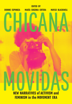 Paperback Chicana Movidas: New Narratives of Activism and Feminism in the Movement Era Book