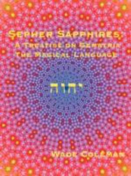 Paperback Sepher Sapphires: A Treatise on Gematria - 'The Magical Language' - Volume 1 Book