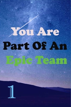 You Are Part Of An Epic Team 1: Coworkers Gifts, Coworker Gag Book,   Member, Teammate, Director, Boss, Manager, Leader, Employee, Coworker, Colleague and Friends.