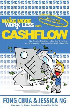 Paperback Make More Work Less With Cashflow: The Step by Step Keys to Finding, Acquiring and Maintaining Cashflow Investment Properties Book