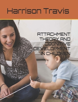 Paperback Attachment Theory and Cognitive Development in Children Book